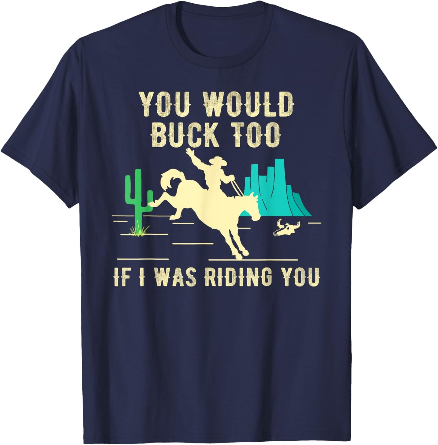 Funny Sexy Cowboy Riding Rodeo Horse Adult Country Western T-Shirt - T-Shirt | Navy