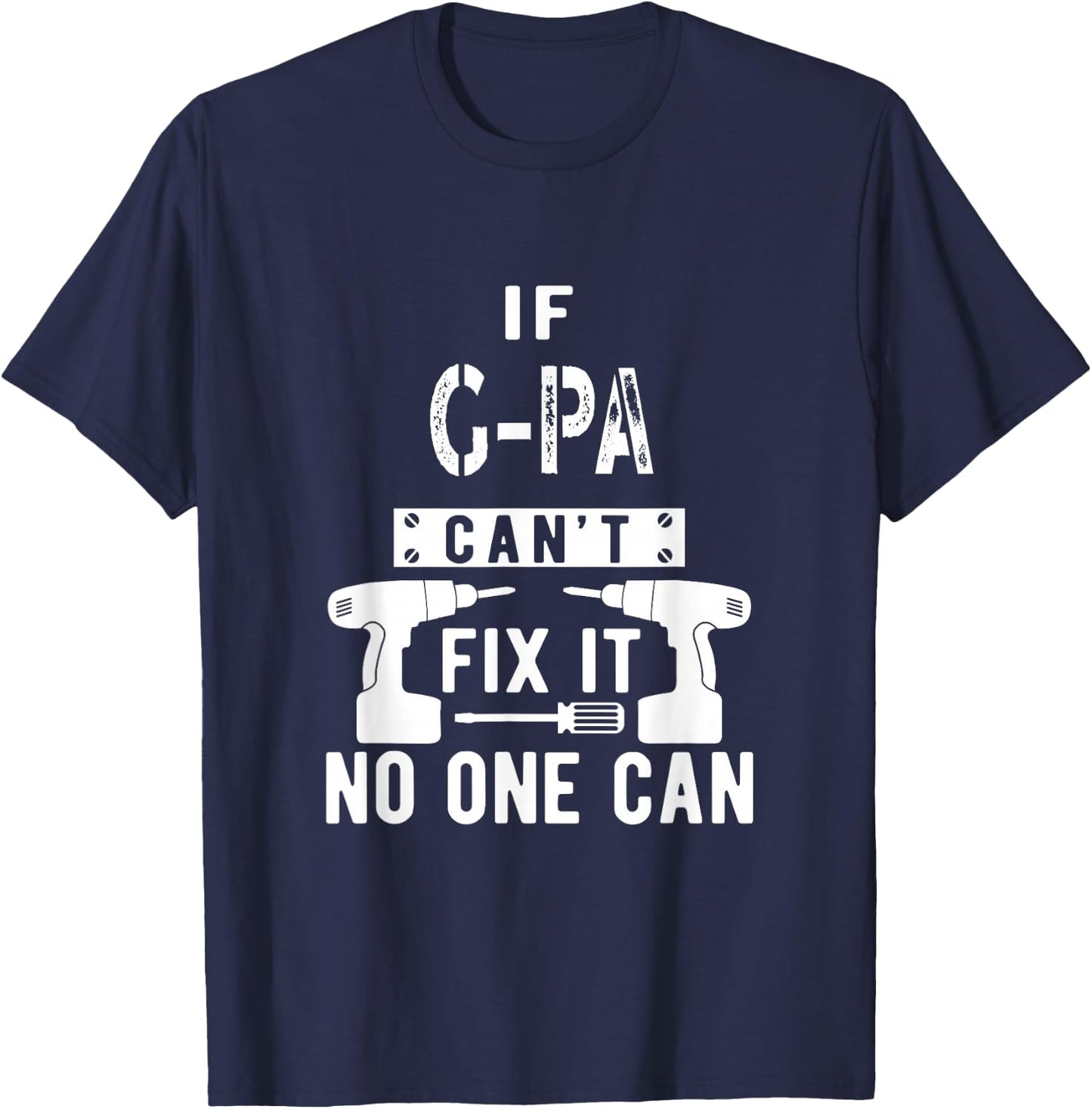 If G-Pa Can't Fix It No One Can Grandpa T-Shirt - T-Shirt | Navy