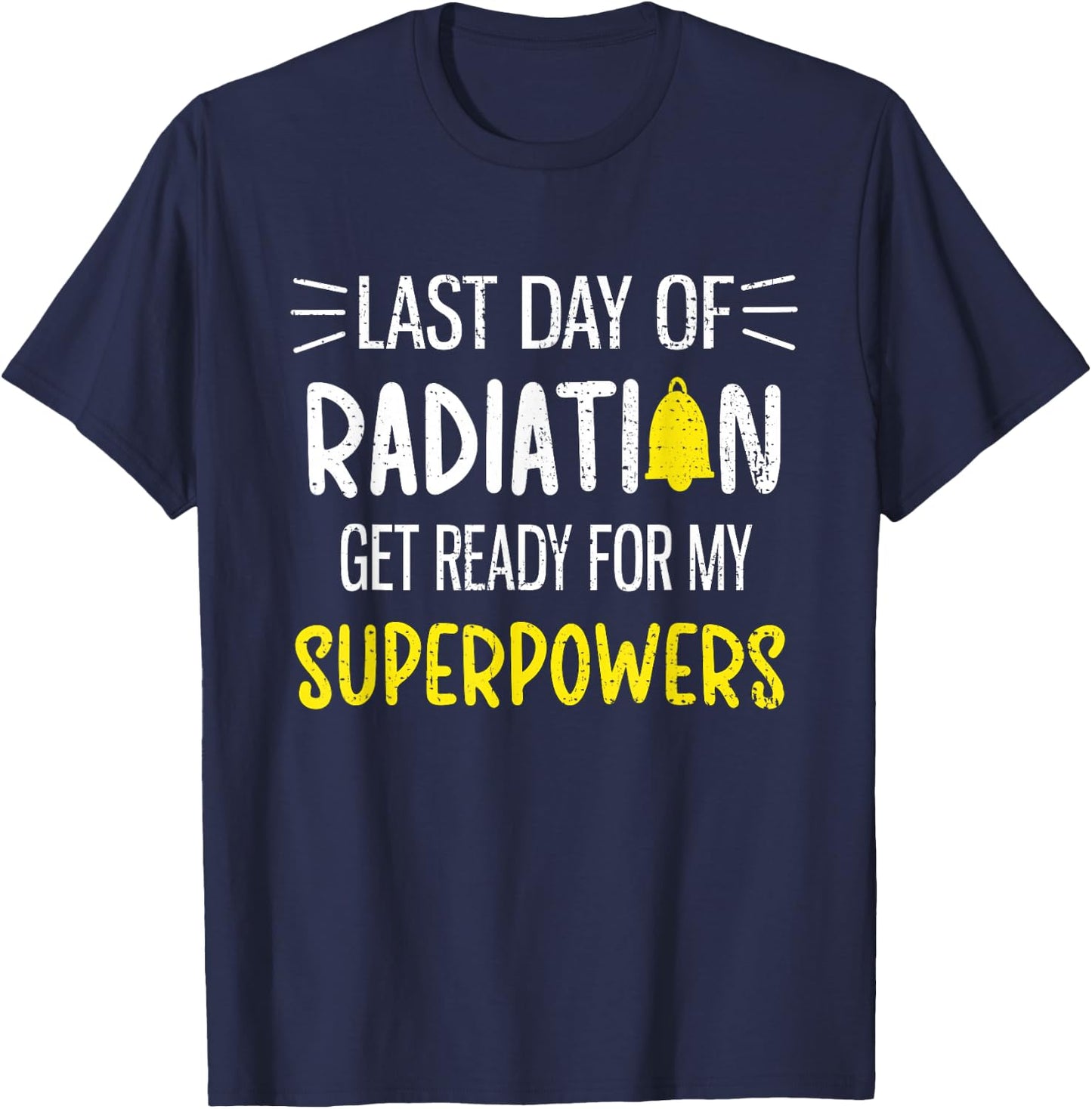 Last Day Of Radiation Chemotherapy Cancer Survivor Awareness T-Shirt - T-Shirt | Navy