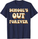 Schools Out Forever Retro Vintage Retired Teacher Retirement T-Shirt - T-Shirt | Navy