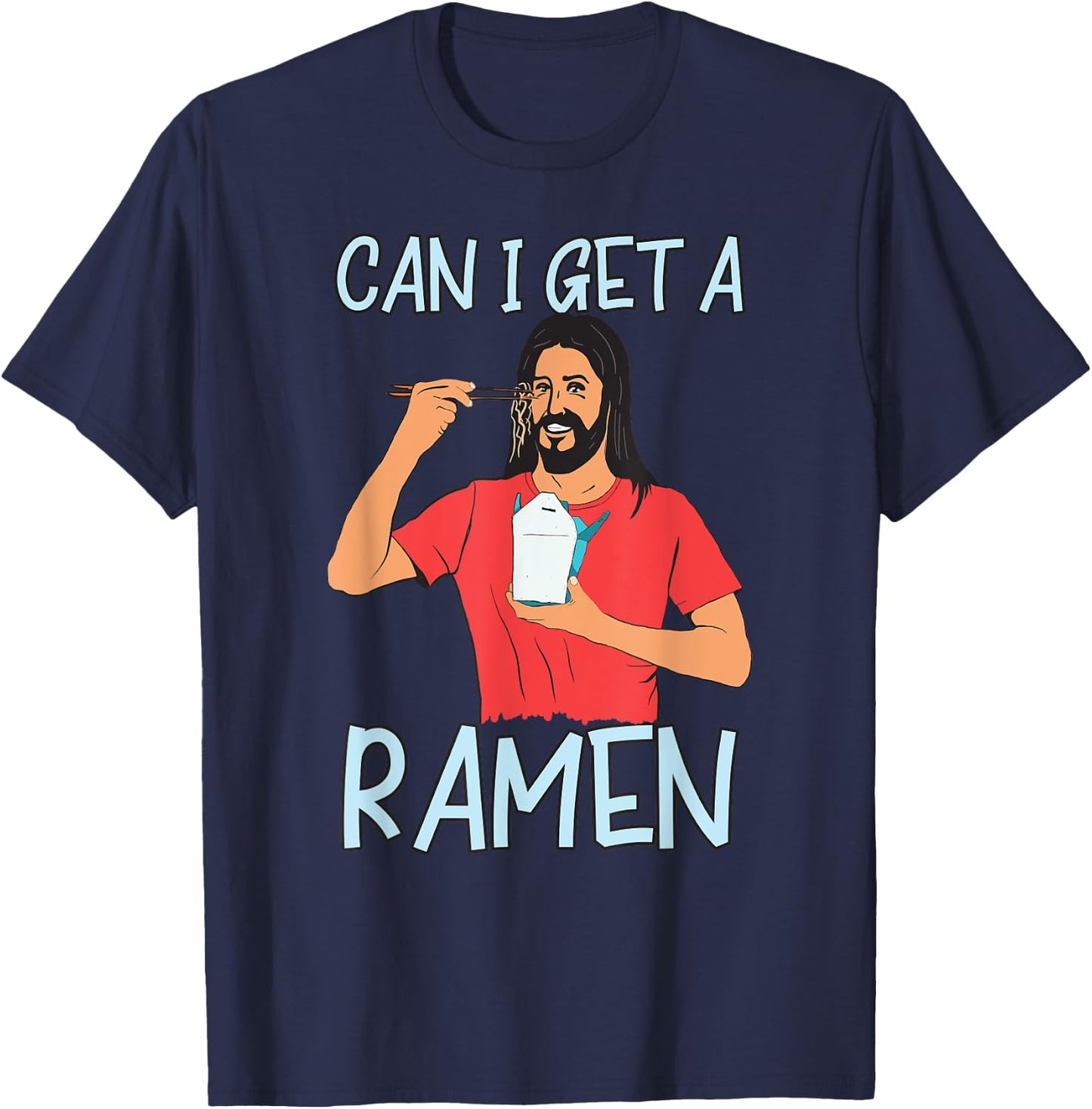Can I Get A Ramen Jesus Eating Takeout Japanese Food T-Shirt - T-Shirt | Navy