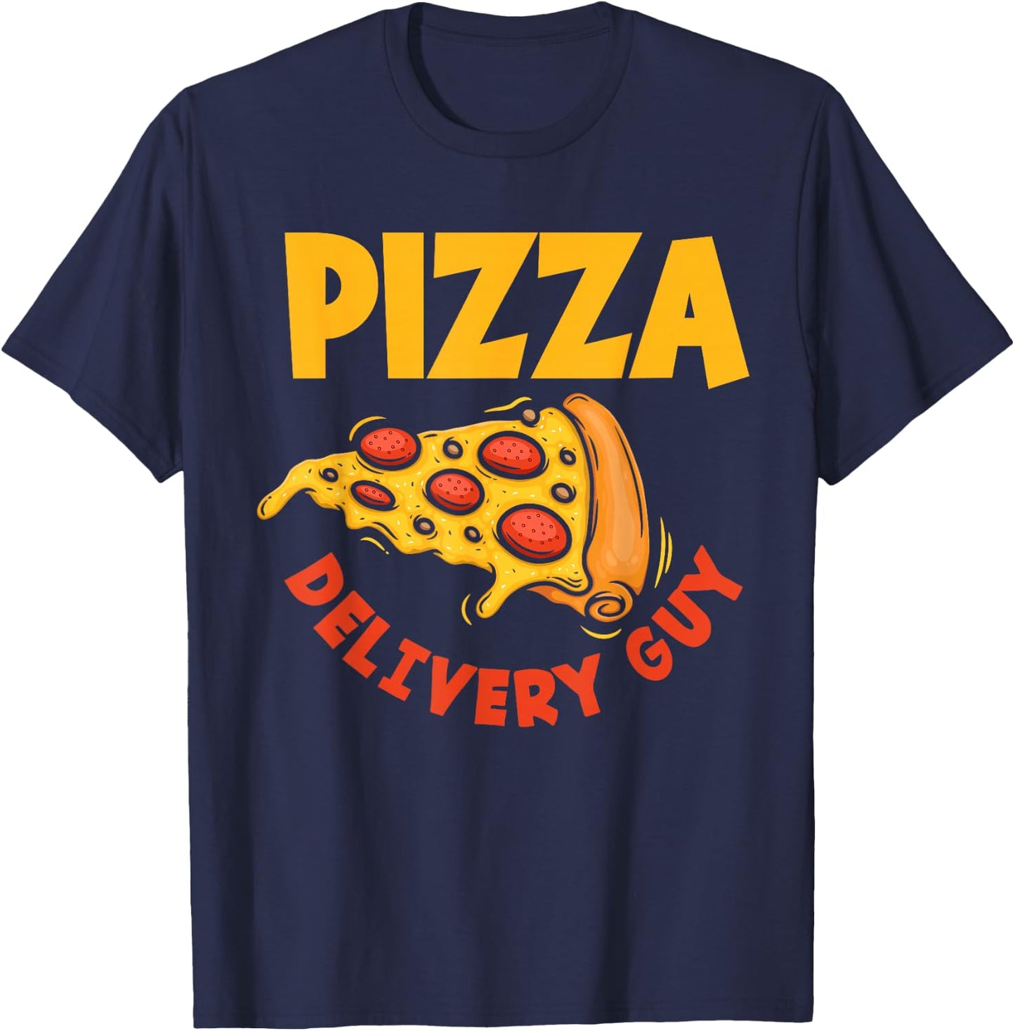 Pizza Delivery Guy Occupation Food Funny Pizza Lover T-Shirt - T-Shirt | Navy