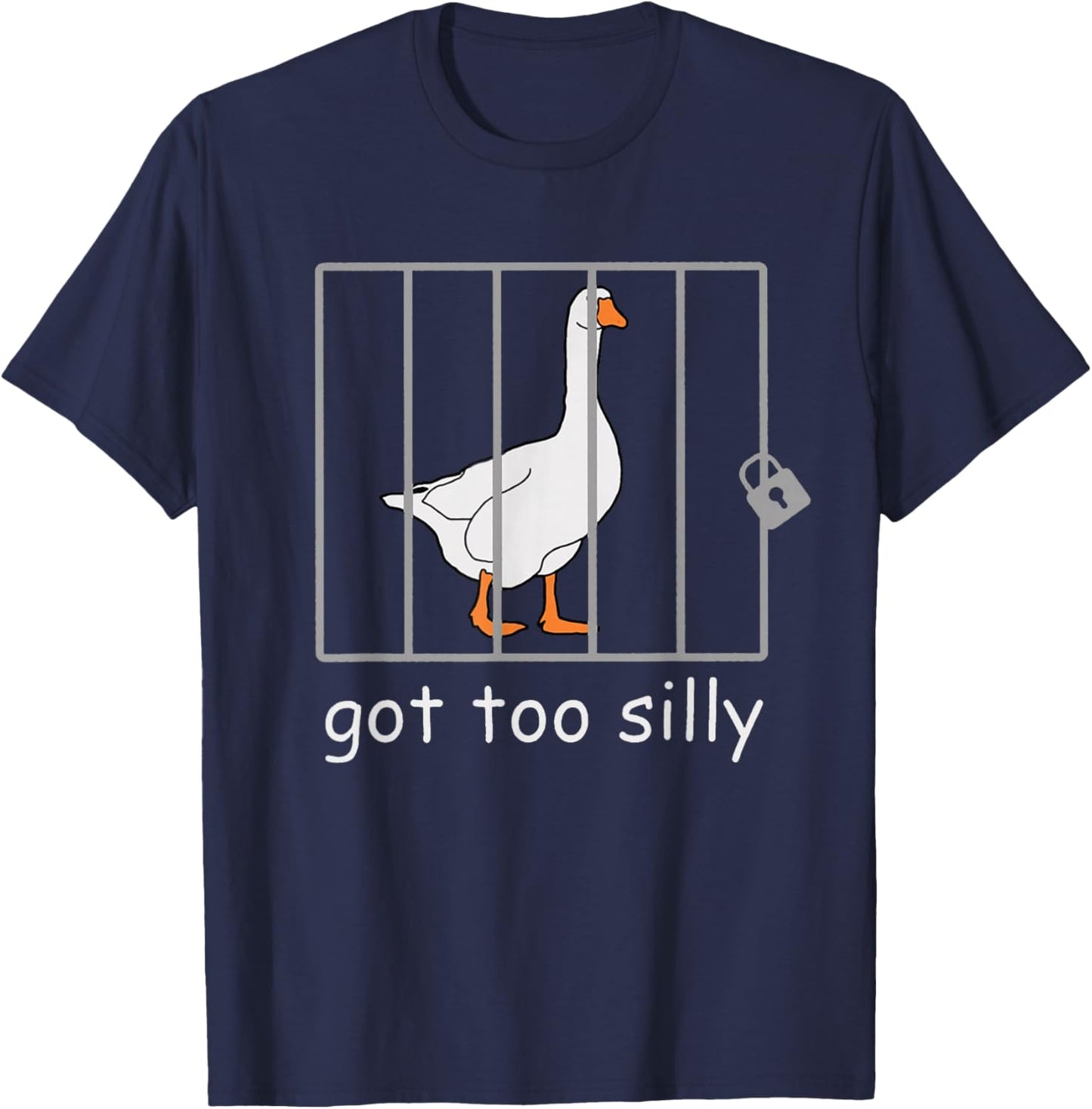 Got Too Silly Shirt, Silly Goose T-Shirt - T-Shirt | Navy