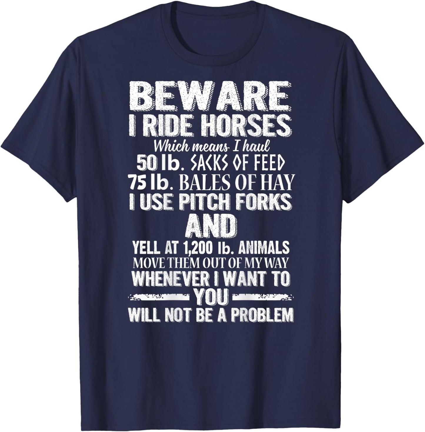 Beware I Ride Horses You Will Not Be A Problem Funny T-Shirt - T-Shirt | Navy