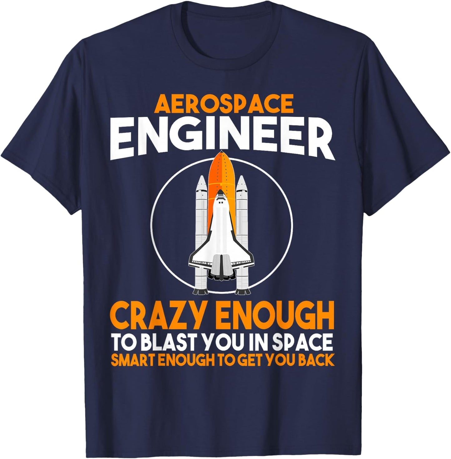 Aerospace Engineer Blast you in Space Rocket Engineering T-Shirt - T-Shirt | Navy