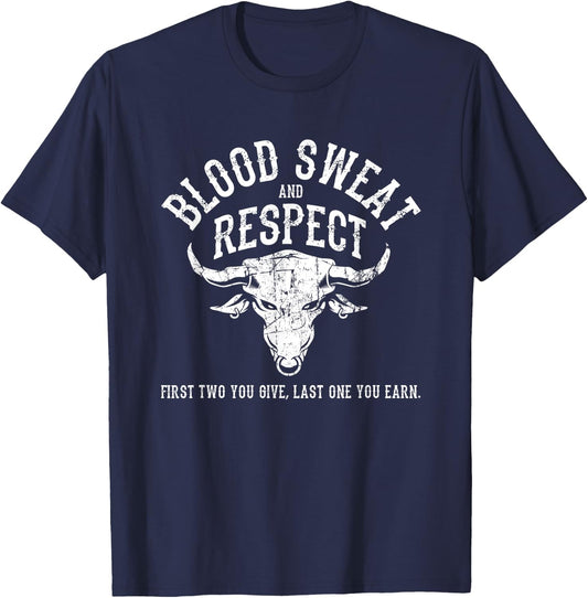 First Two You Give Last One You Earn - Blood Sweat Respect T-Shirt - T-Shirt | Navy