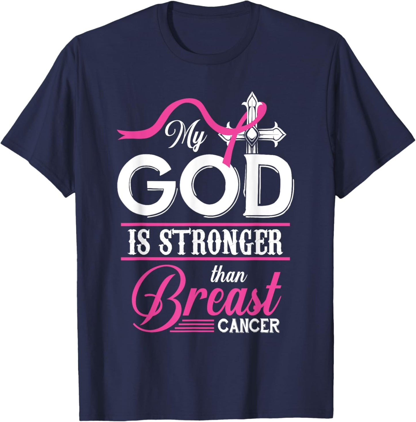My God Is Stronger Than Breast Cancer Awareness Christian T-Shirt - T-Shirt | Navy