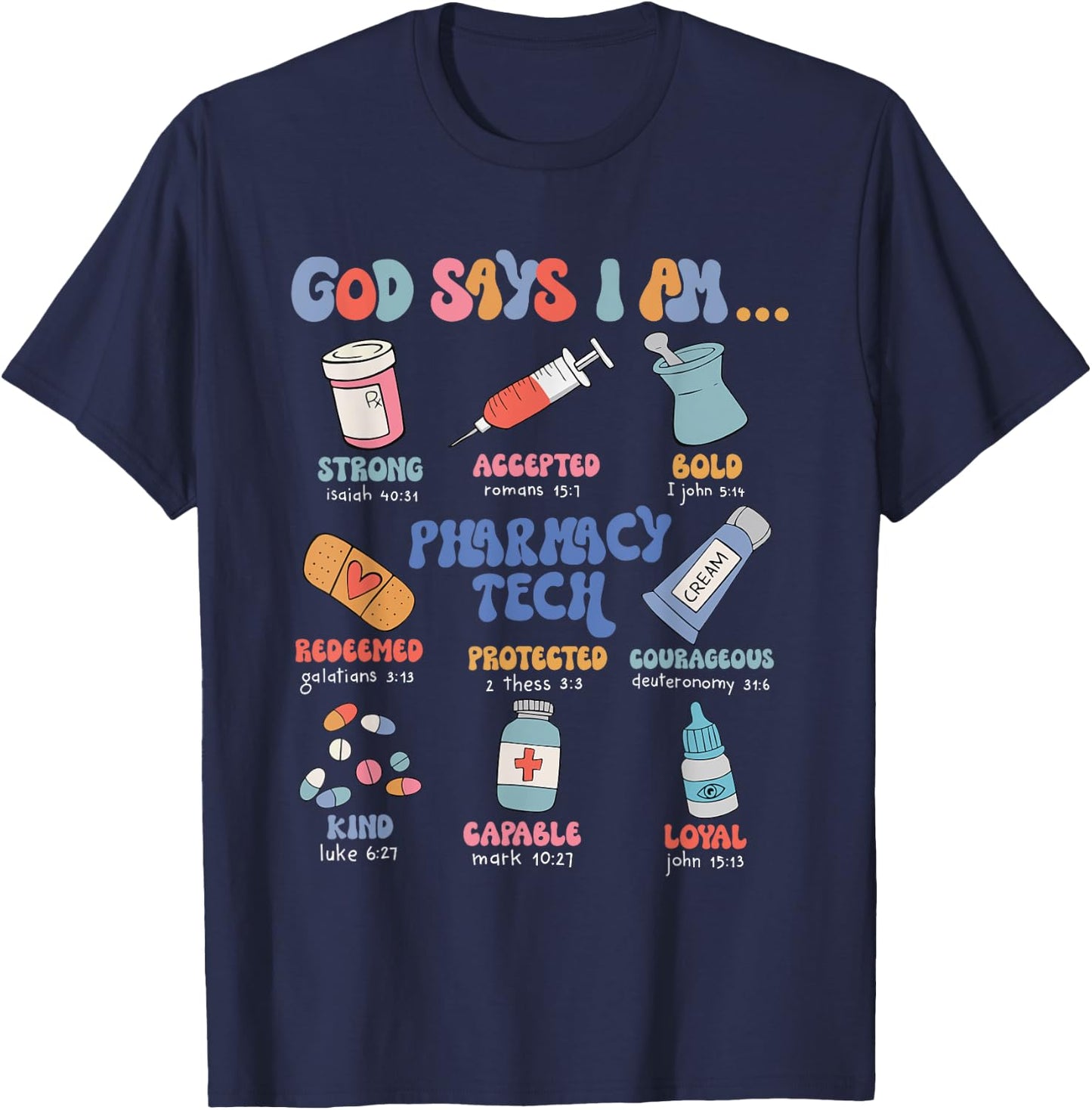 God Says I Am Pharmacy Tech Christian Nurse Pharmacy Student T-Shirt - T-Shirt | Navy