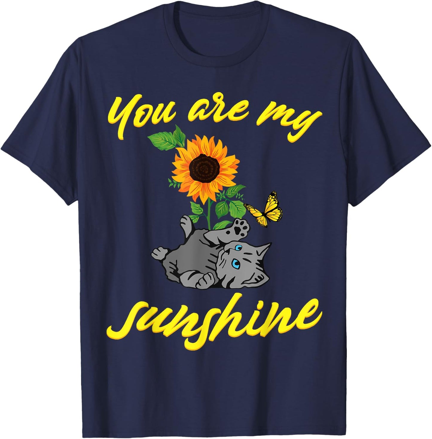 Cat you are my sunshine kitten sunflower butterfly Cats Men Women Girls Kids T-Shirt - T-Shirt | Navy
