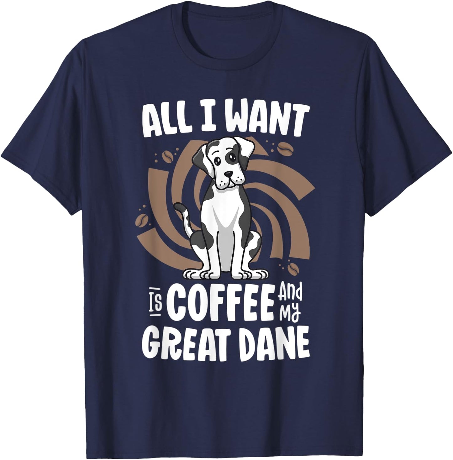 All I Want Is Coffee And My Great Dane Harlequin Dog Mama Women Kids T-Shirt - T-Shirt | Navy