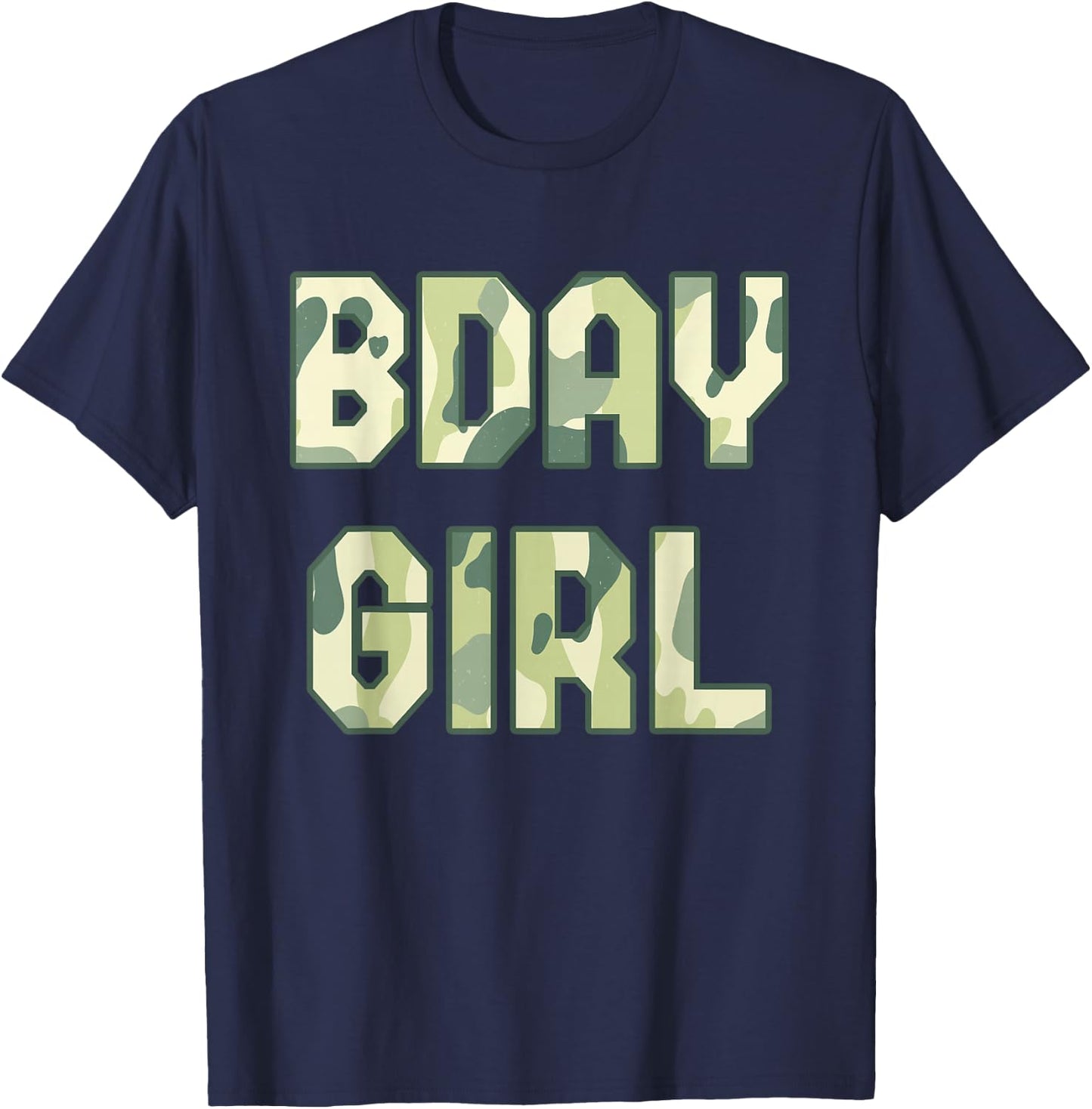 BDAY GIRL Camouflage Hunt Outdoor Military Officer Birthday T-Shirt - T-Shirt | Navy