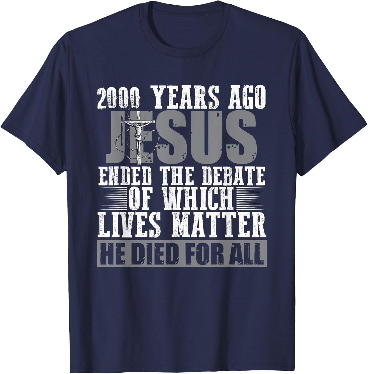 2000 Years Ago Jesus Ended the Debate - Christian Believe T-Shirt - T-Shirt | Navy