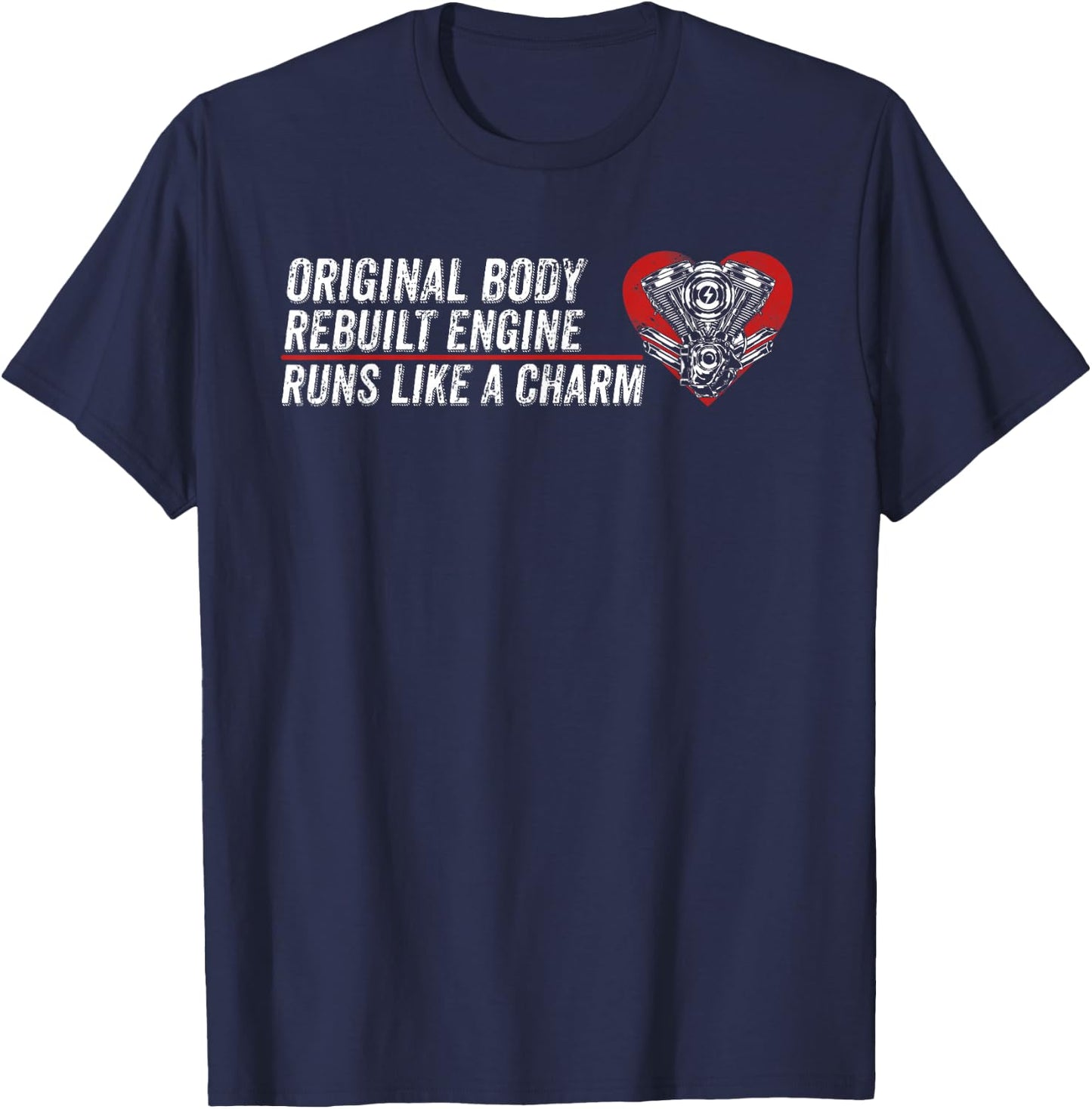 Original Body Rebuilt Engine Runs Like A Charm CABG Survivor T-Shirt - T-Shirt | Navy
