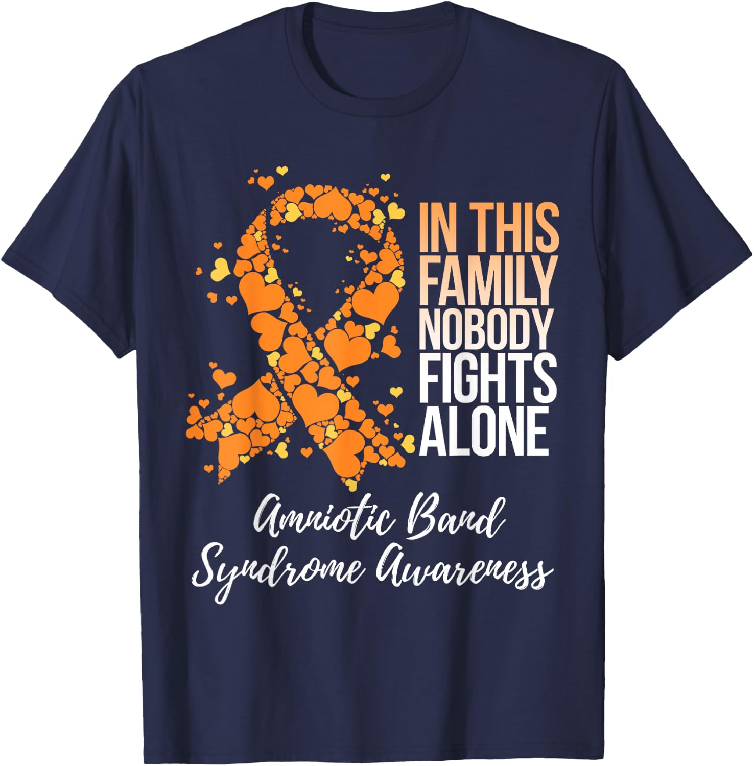Family Support Amniotic Band Syndrome Awareness T-Shirt - T-Shirt | Navy
