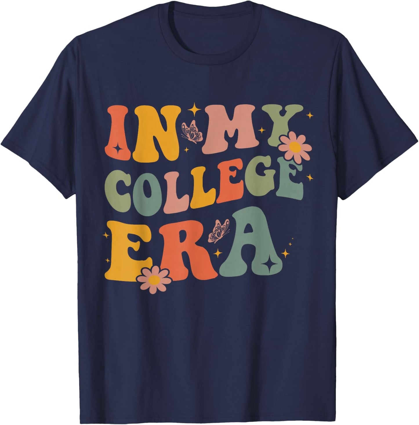 in My College Era First Day of University Back to School T-Shirt - T-Shirt | Navy