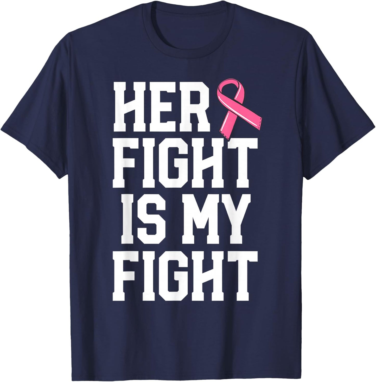 Her Fight Is My Fight Breast Cancer Shirt For Husband Men T-Shirt - T-Shirt | Navy