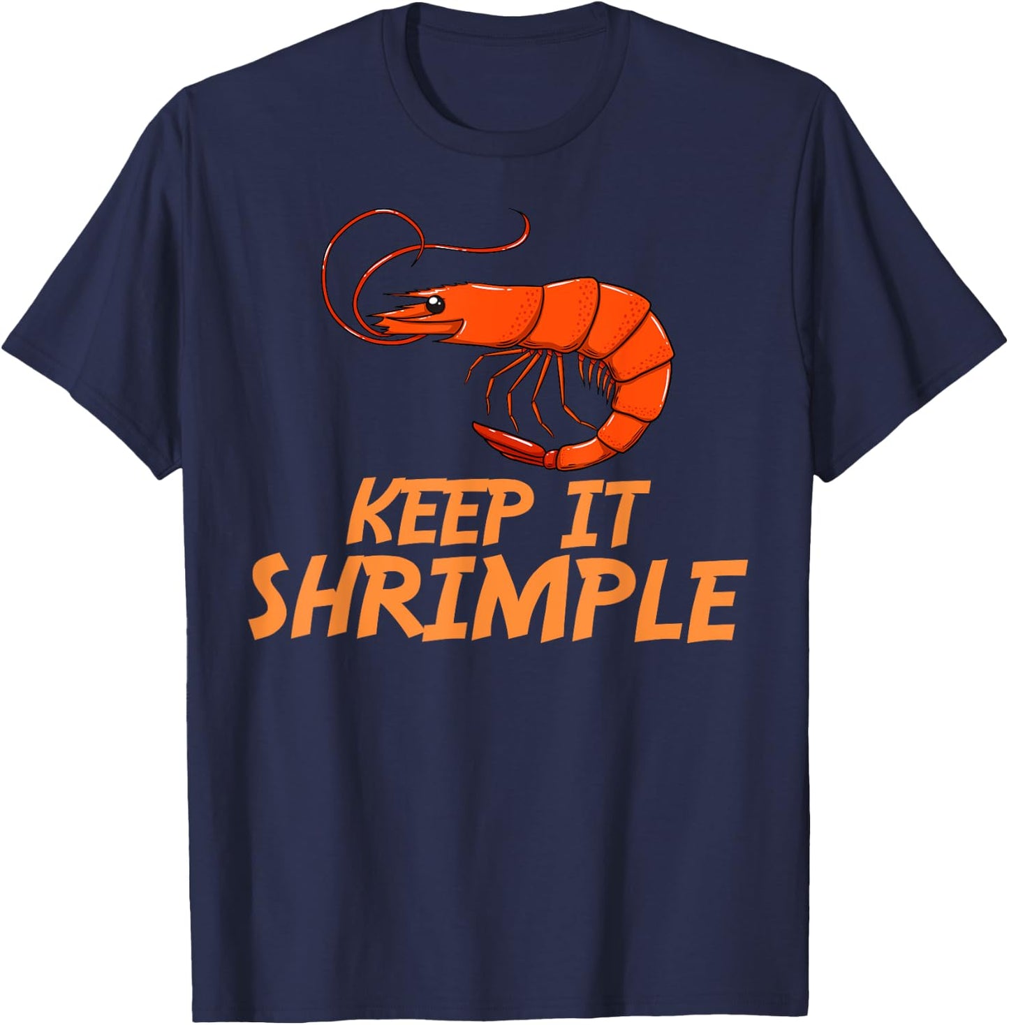 Keep It Shrimple Gift I Love Boiled Shrimps T-Shirt - T-Shirt | Navy