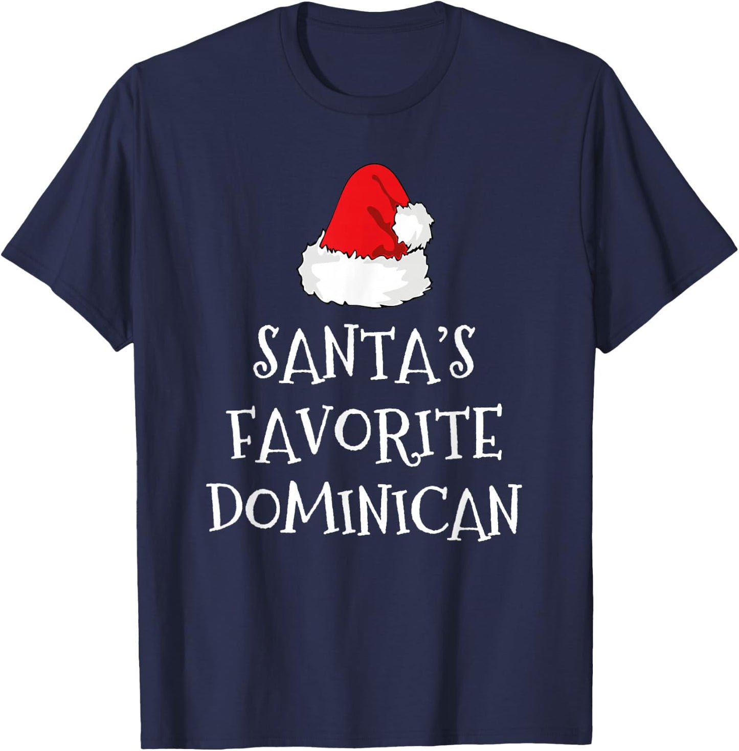 Santa's Favorite Dominican Christmas Hat Funny Xmas T-Shirt - T-Shirt | Navy