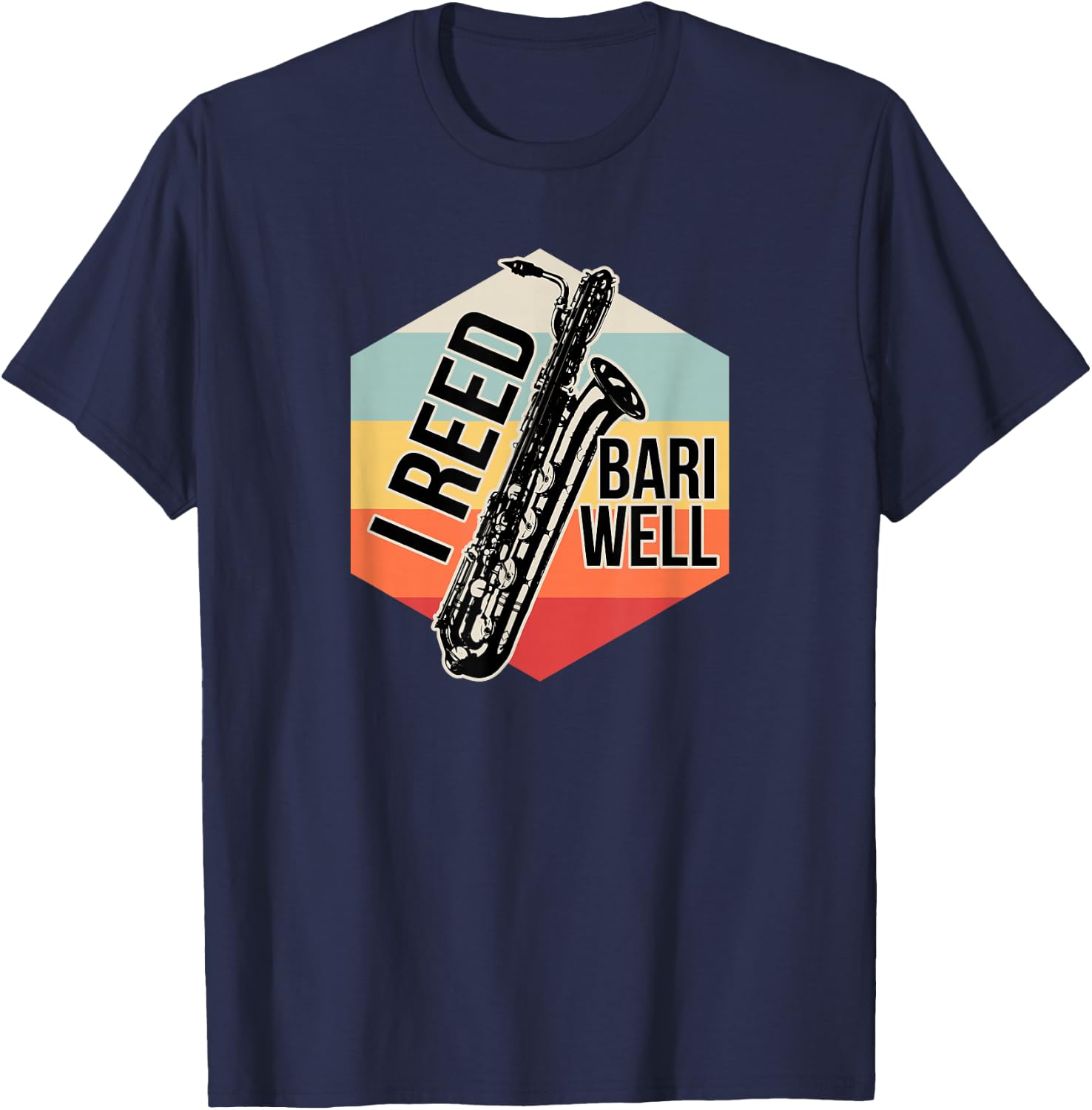 Reed Bari Well Baritone Sax Saxophone Player Musician Gift T-Shirt - T-Shirt | Navy