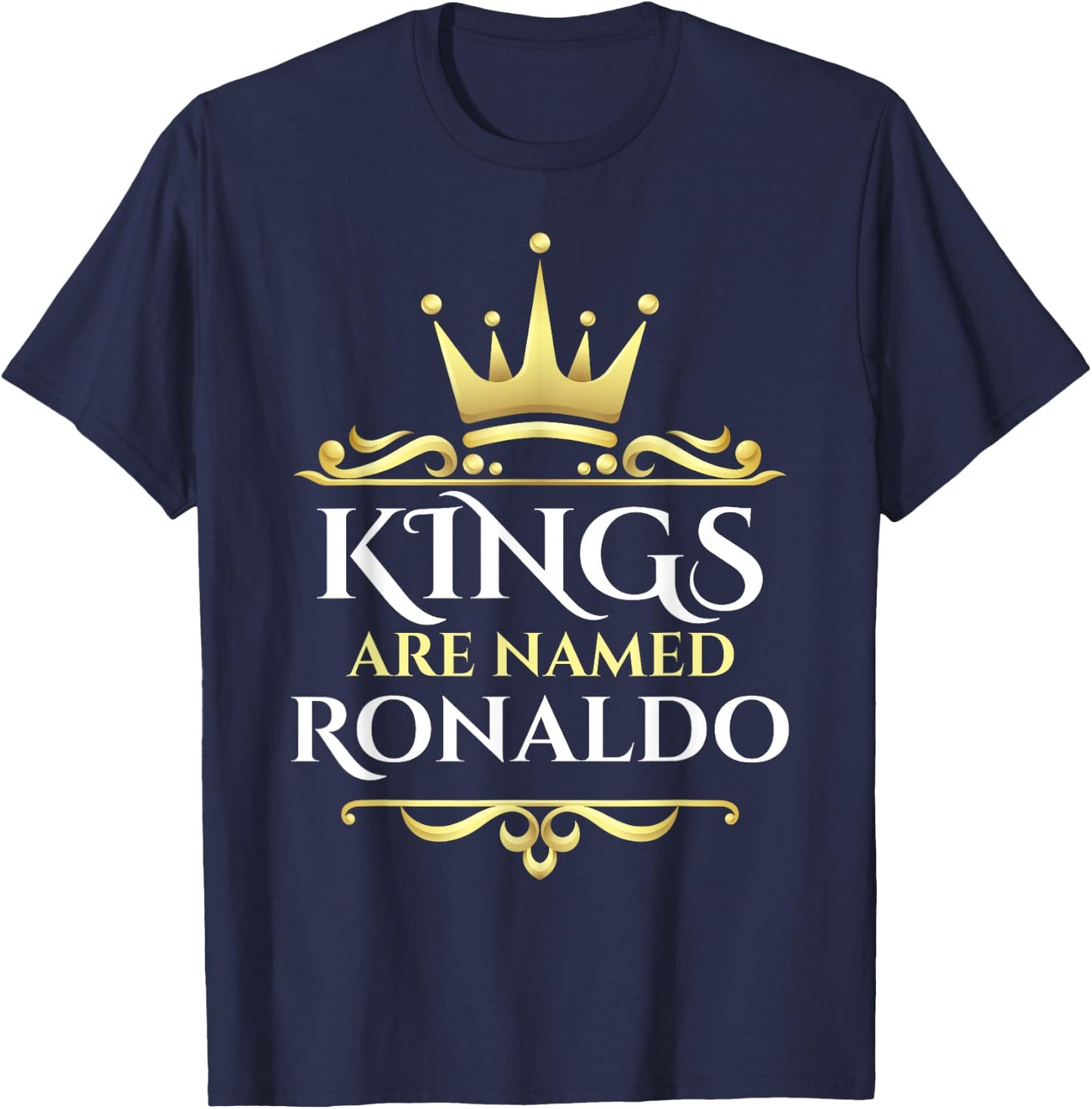 Kings Are Named Ronaldo T-Shirt - T-Shirt | Navy