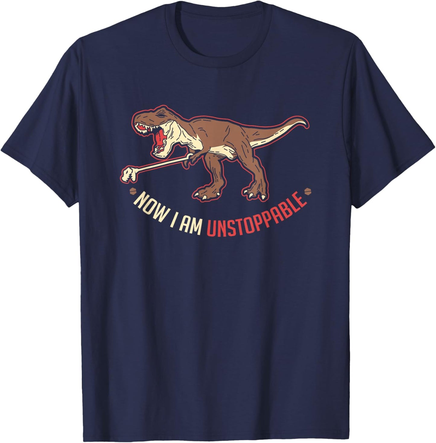 I Am Unstoppable T-Rex Gift A Dino Lover T-Shirt - T-Shirt | Navy