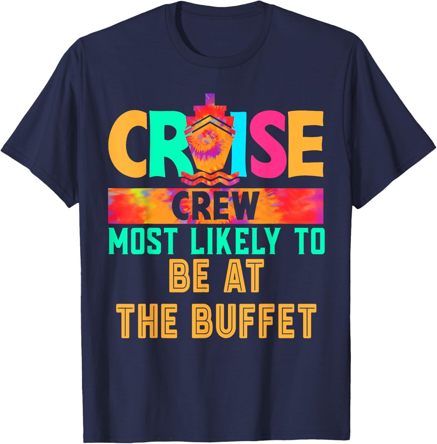 Cruise Crew Most Likely to Be At The Buffet Hippie T-Shirt - T-Shirt | Navy