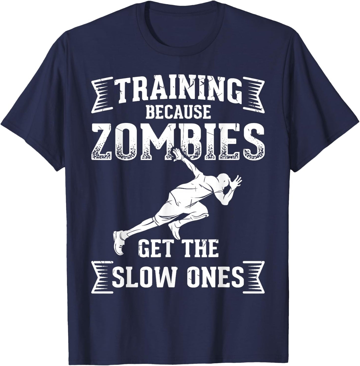 Funny Runners Design Training Zombies Get the Slow Ones T-Shirt - T-Shirt | Navy
