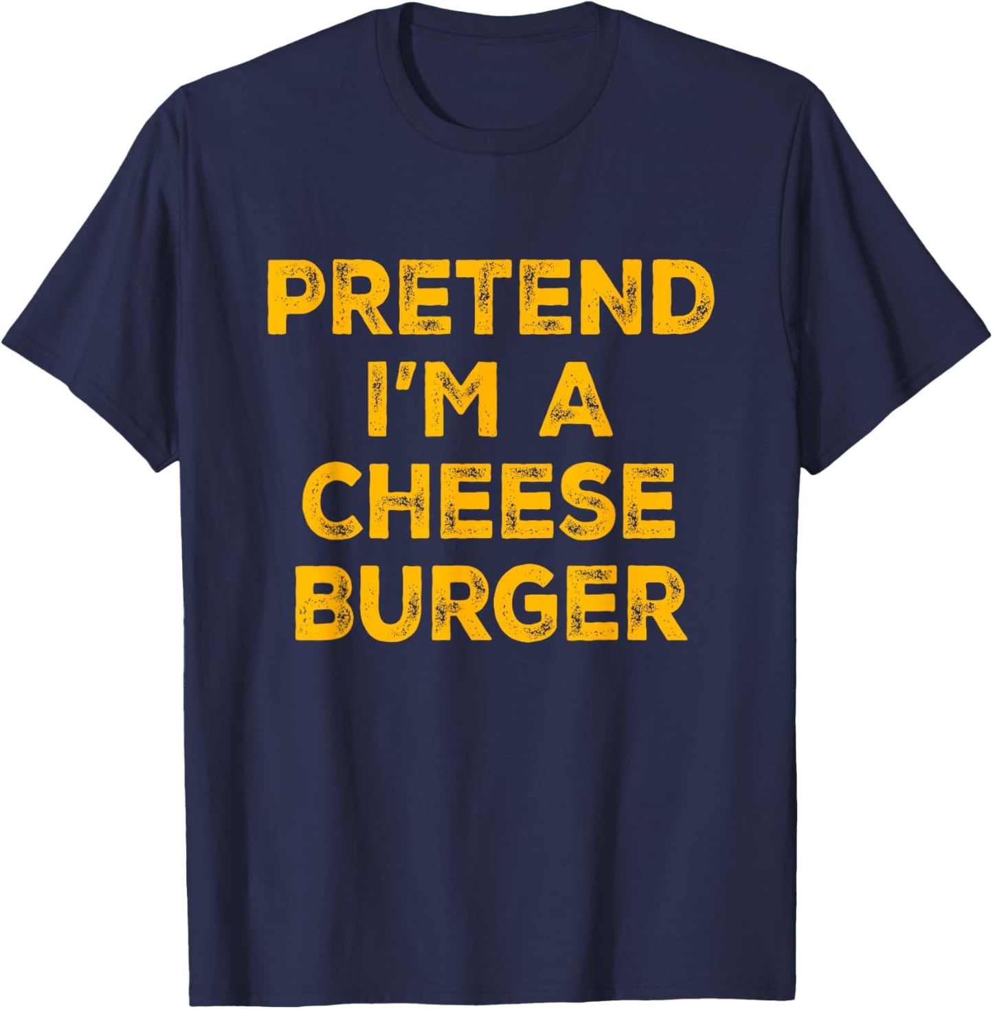Pretend I'm A Cheese Burger Lazy Halloween Costume T-Shirt - T-Shirt | Navy