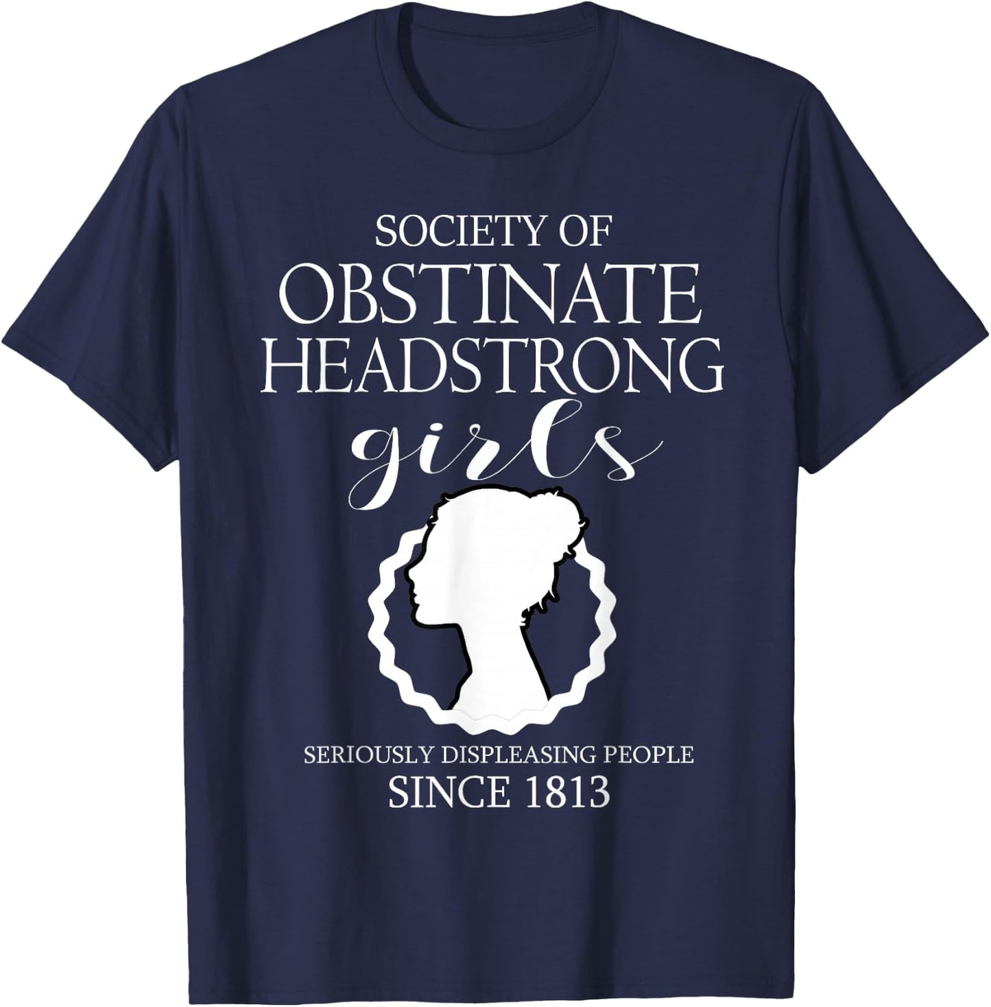Society of Obstinate Headstrong Girls Jane Austen Gifts Small T-Shirt - T-Shirt | Navy