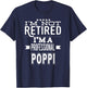 I'm Not Retired I'm A Professional Poppi Special Grandpa T-Shirt - T-Shirt | Navy