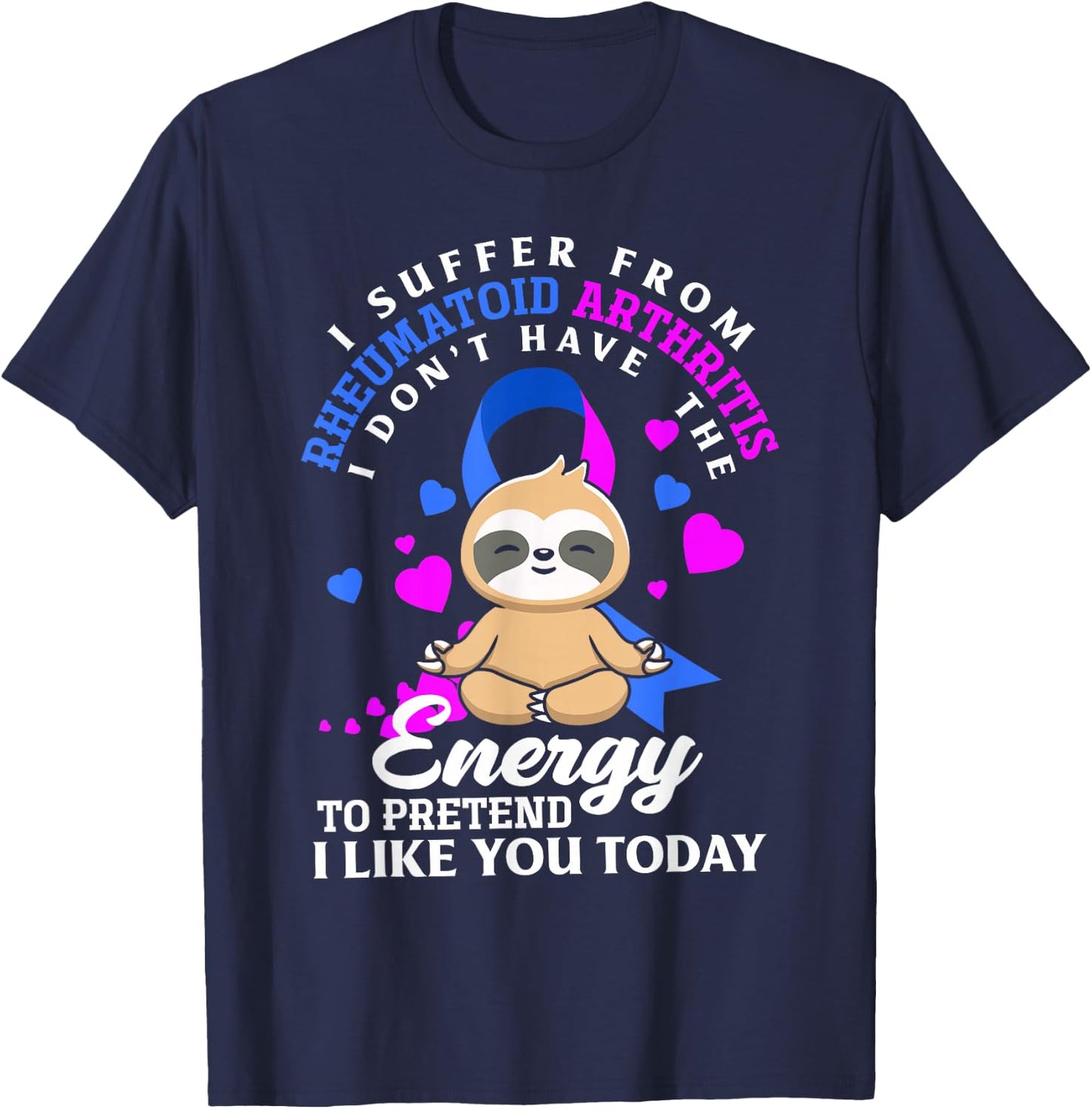 Funny Sloth I Suffer from Rheumatoid Arthritis Warrior T-Shirt - T-Shirt | Navy