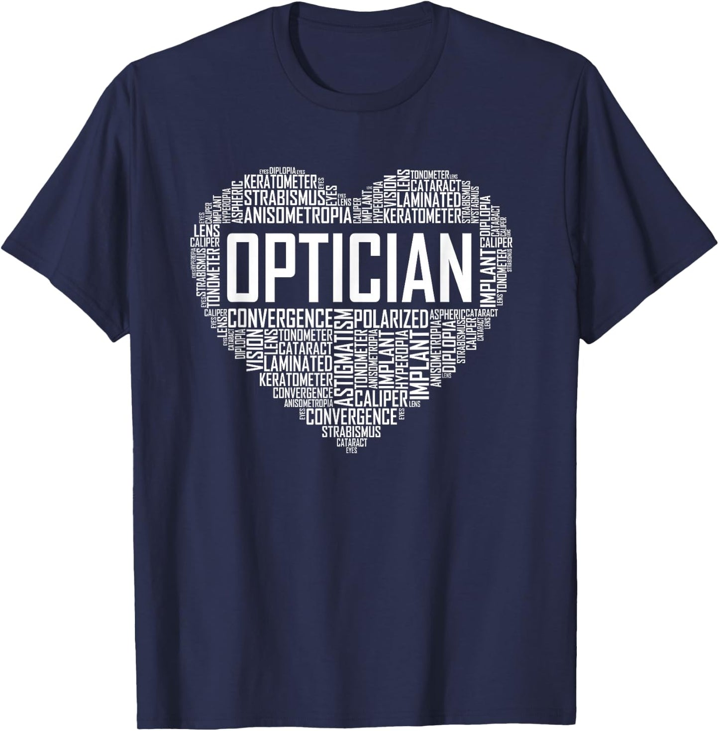 Optician Heart Optometrist Gift Ophthalmologist Gifts T-Shirt - T-Shirt | Navy