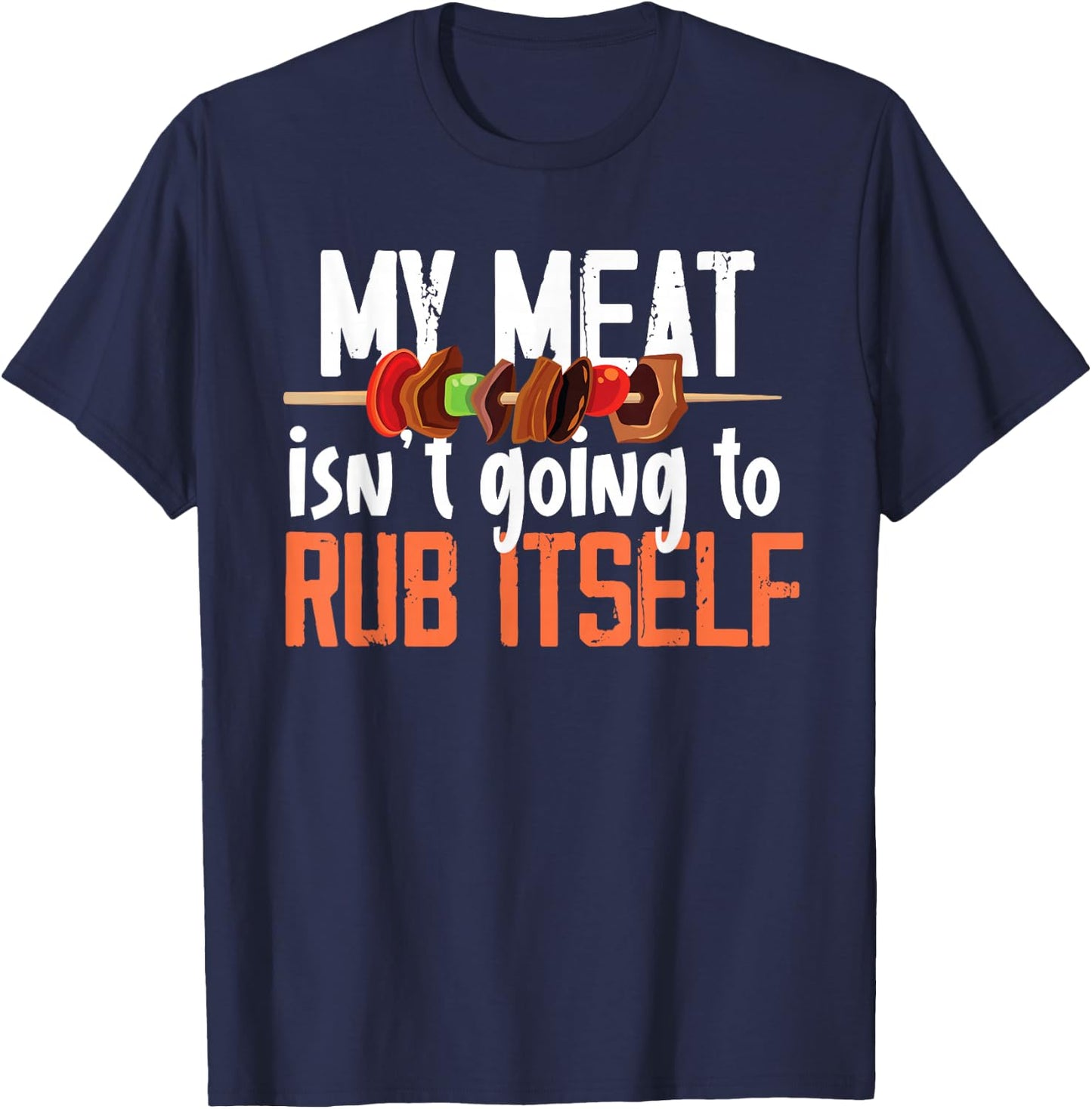 Funny Meat Rub Barbeque Design T-Shirt - T-Shirt | Navy