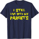 I Still Live With My Parents Adult Funny Quote T-Shirt - T-Shirt | Navy