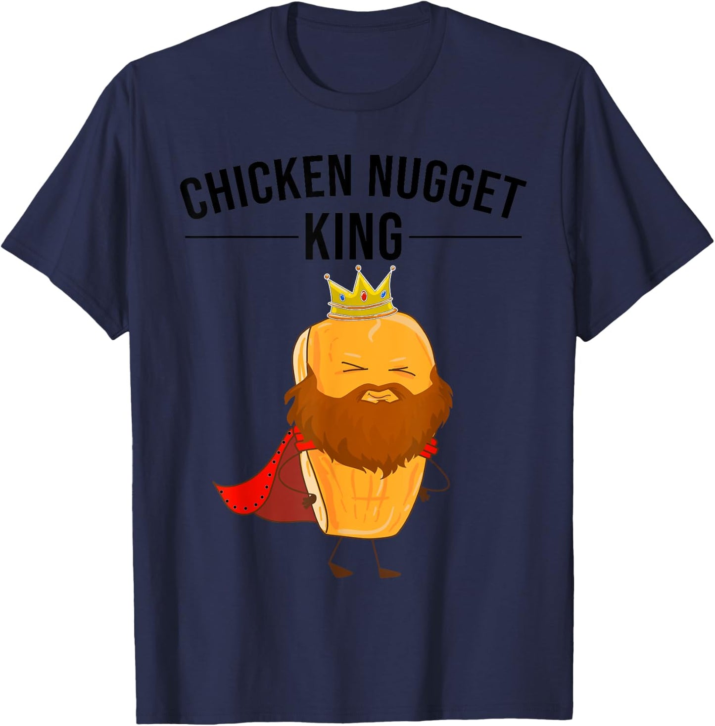Funny Chicken Nugget Gift Kids Cool Chicken Nugget King T-Shirt - T-Shirt | Navy