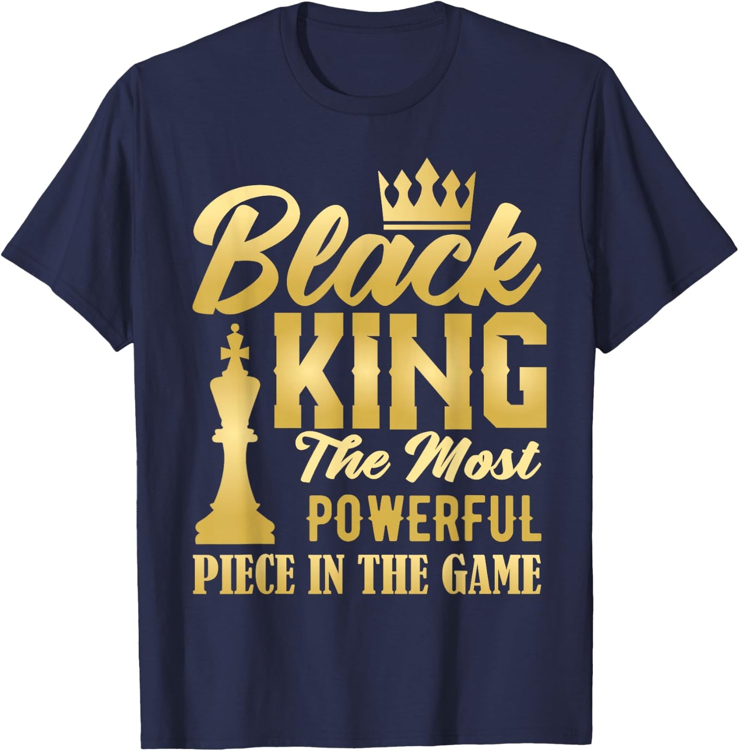 Black King The Most Powerful Piece in The Game Men Boy T-Shirt - T-Shirt | Navy