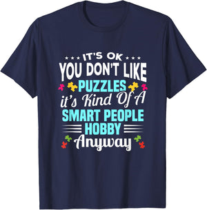 It's Ok You Don't Like Puzzles It's A Kind Of A Smart People T-Shirt - T-Shirt | Navy