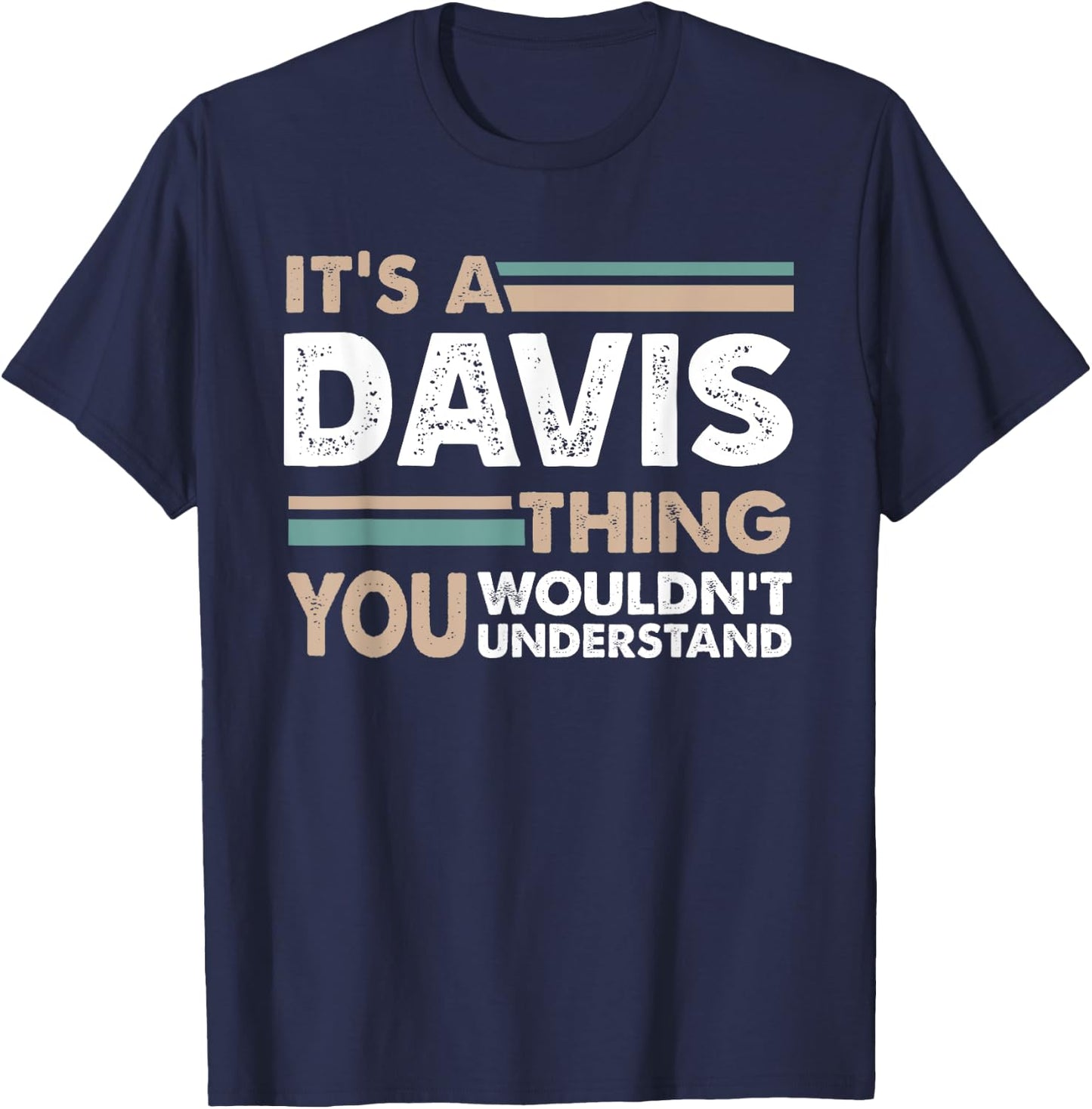 It's A Davis Thing You Wouldn't Understand Family Name T-Shirt - T-Shirt | Navy