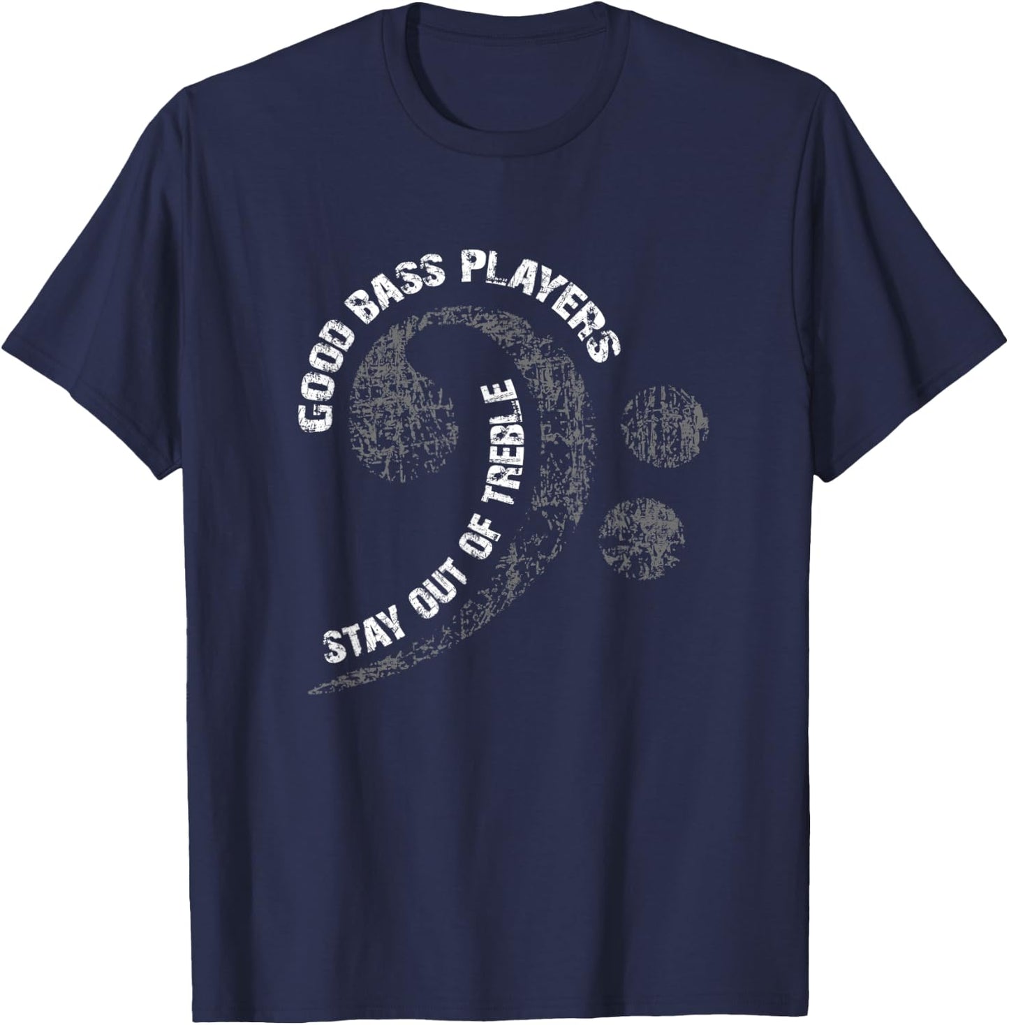 Bass no treble bass player need no treble bass guitarist T-Shirt - T-Shirt | Navy