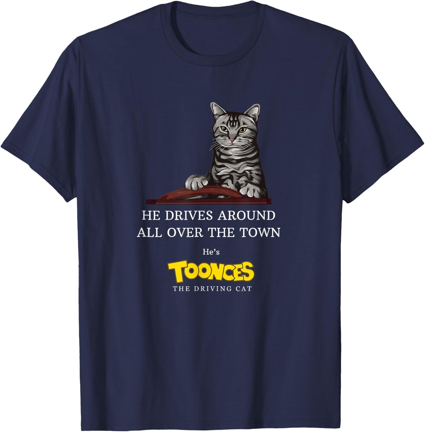 Toonces the Driving Cat - He drives around all over the town T-Shirt - T-Shirt | Navy
