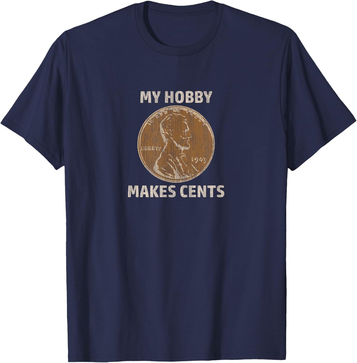 Coin Collector Hobby Gift Numismatics Collecting Makes Cents T-Shirt - T-Shirt | Navy