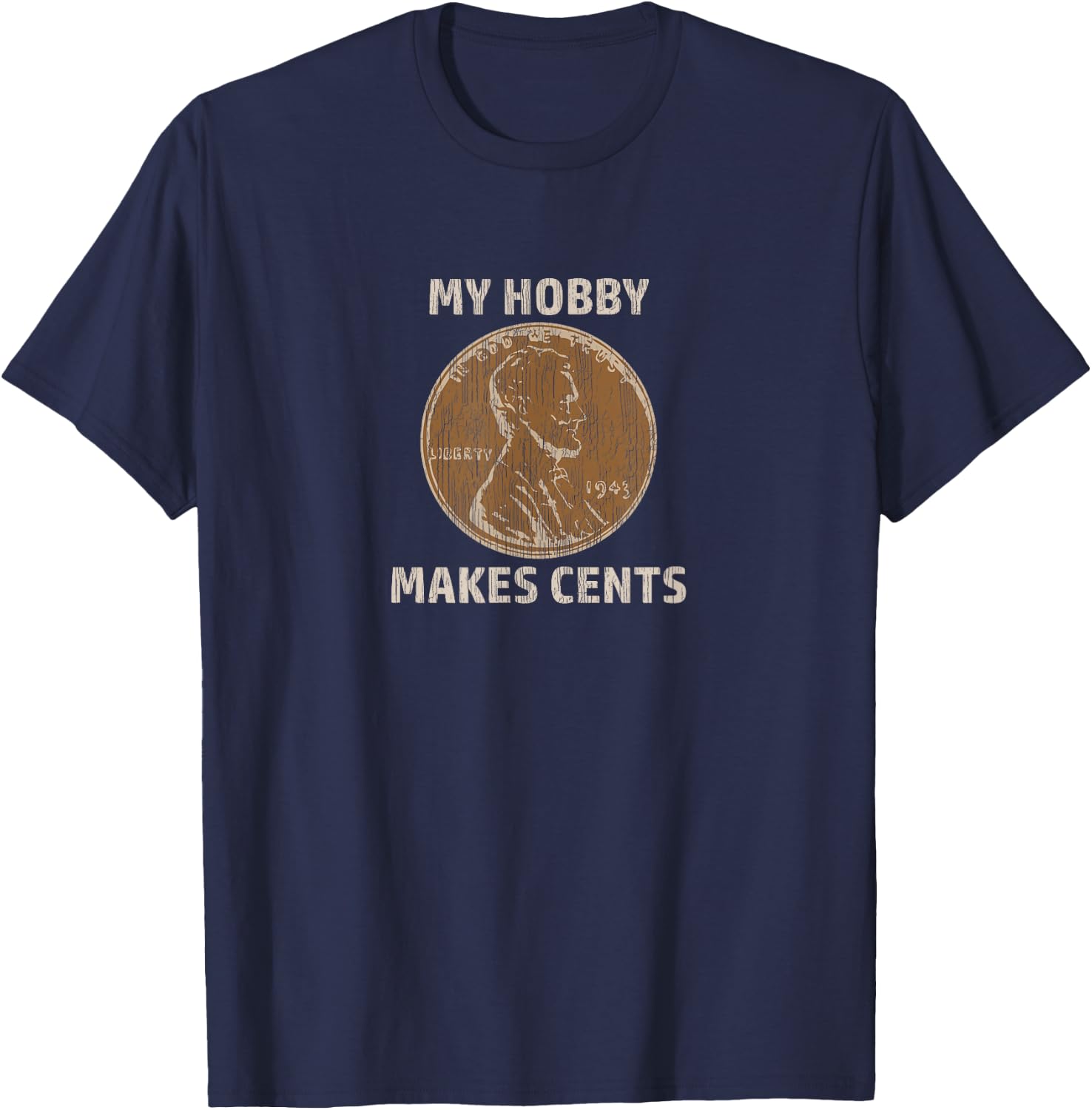 Coin Collector Hobby Gift Numismatics Collecting Makes Cents T-Shirt - T-Shirt | Navy
