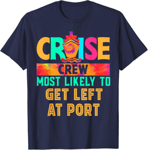 Cruise Crew Most Likely to Get Left At Port Hippie T-Shirt - T-Shirt | Navy