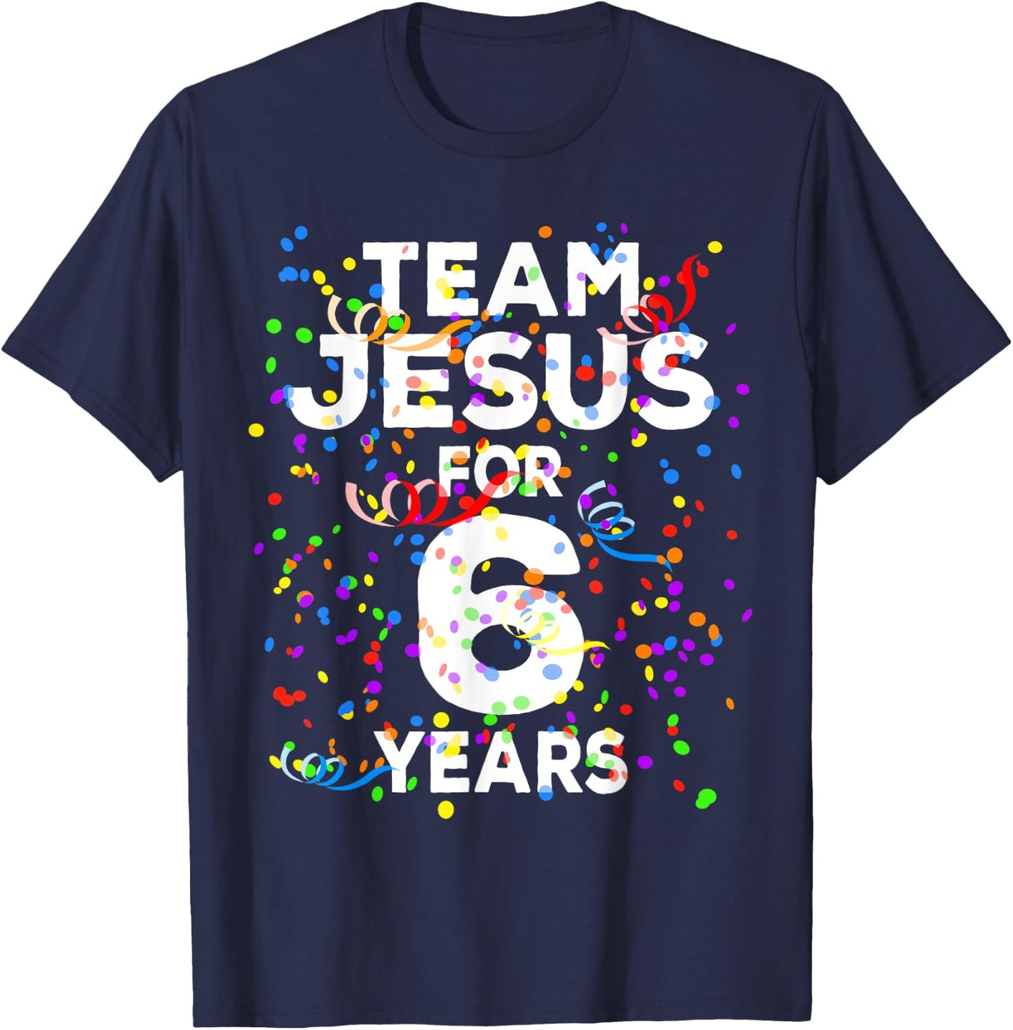 Funny Team Jesus For 6 Years Old Christian 6th Birthday T-Shirt - T-Shirt | Navy