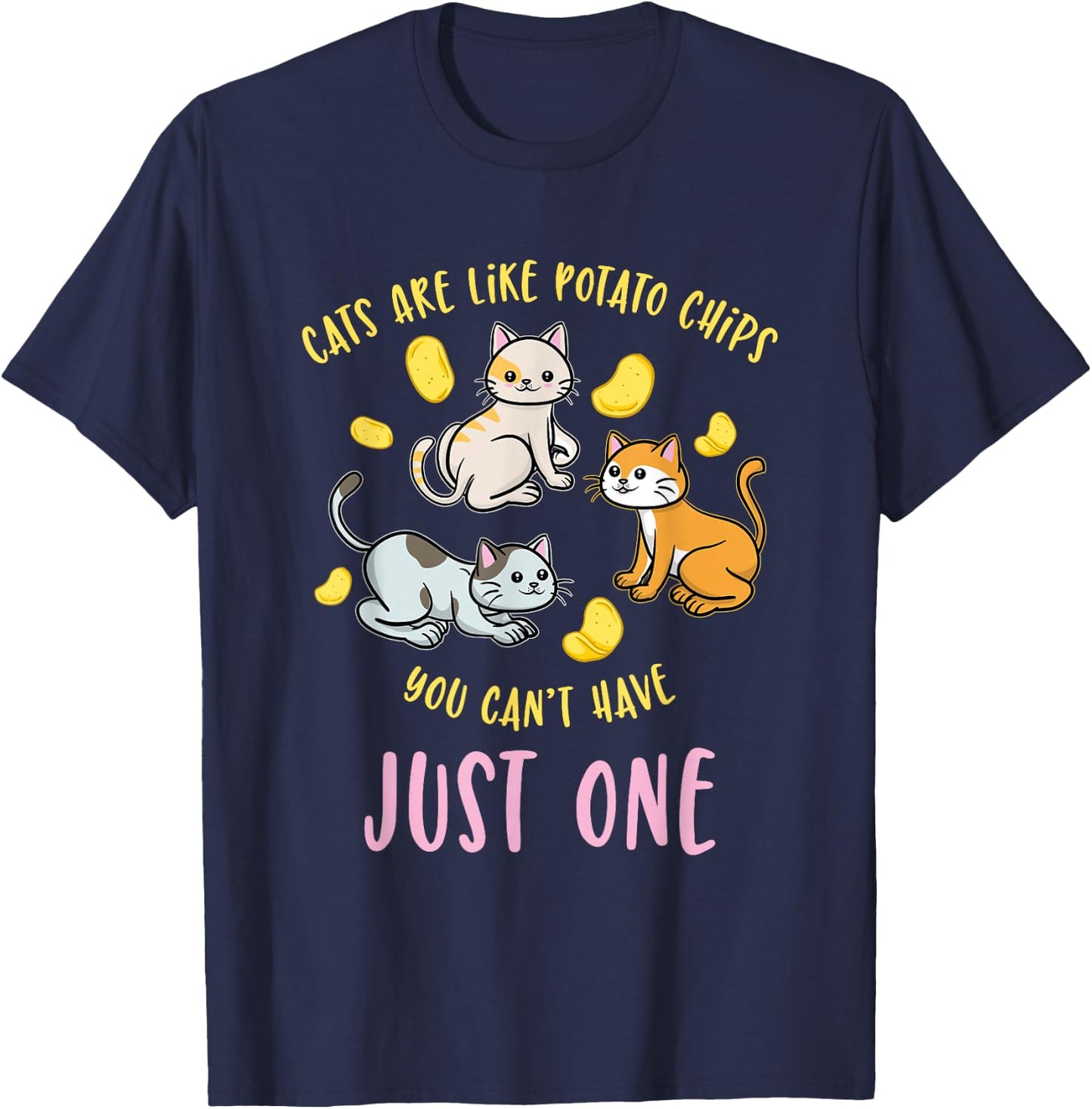 Cats Are Like Potato Chips Funny Cat Lover Gift T-Shirt - T-Shirt | Navy