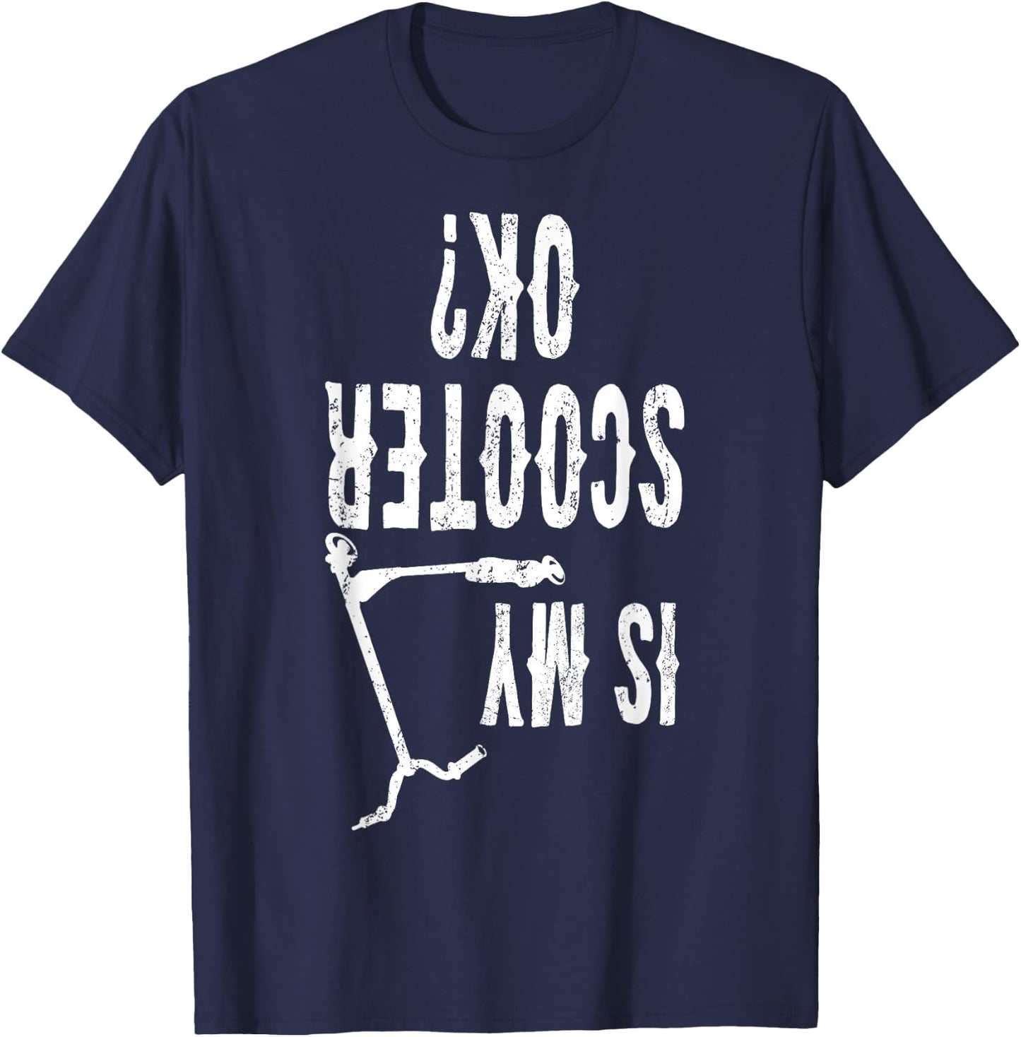 Is My Scooter OK Retro Scooter Life Statement Gift T-Shirt - T-Shirt | Navy