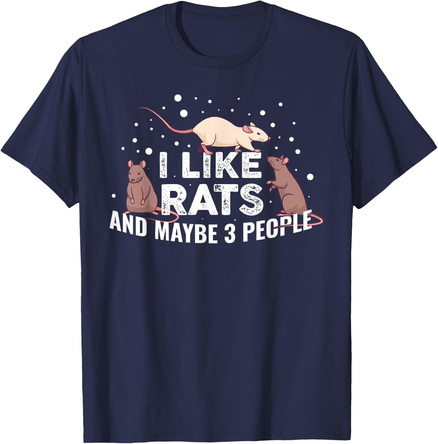 I Like Rats And Maybe 3 People T-Shirt - T-Shirt | Navy
