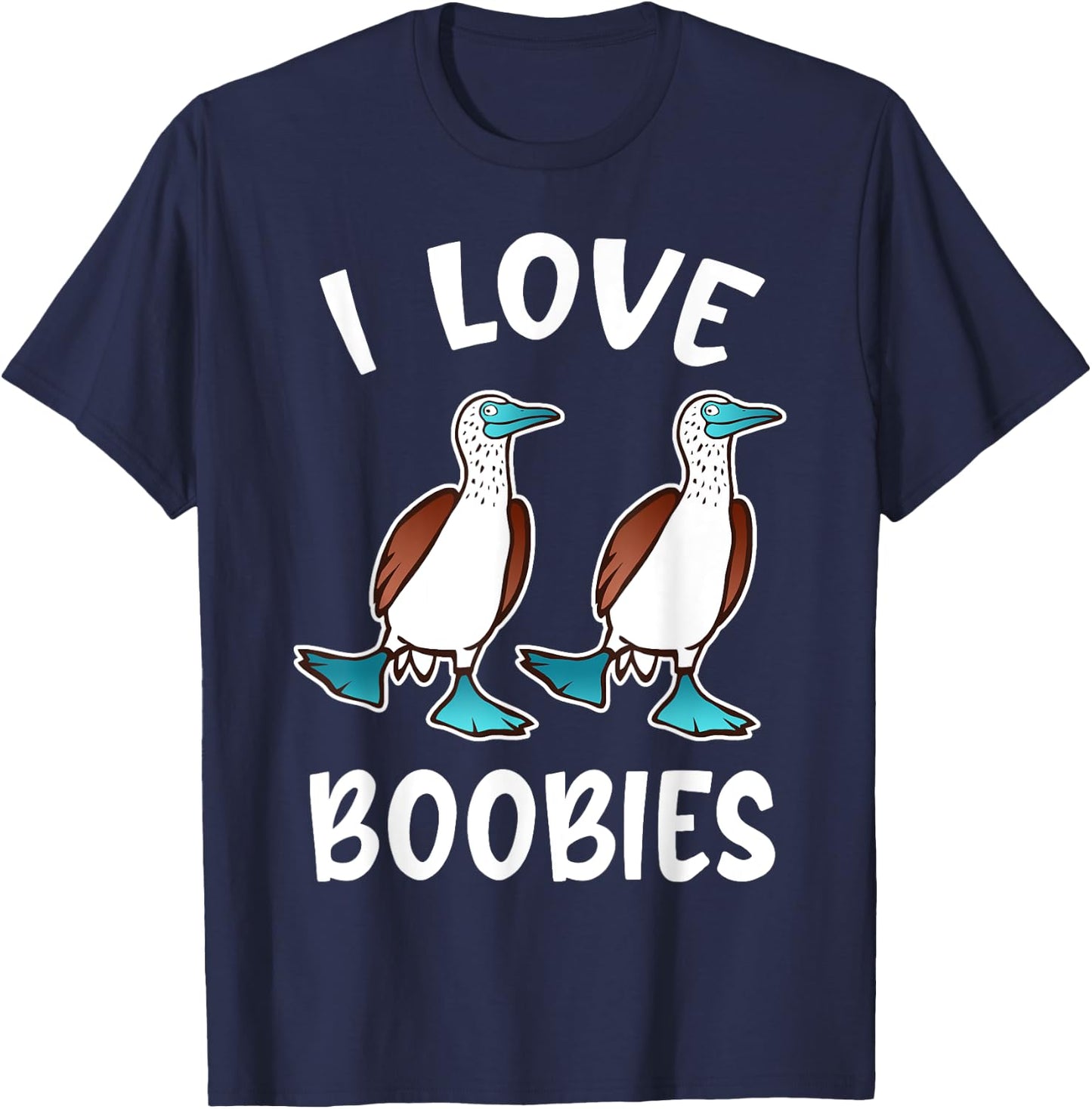 Funny I Love Boobies Gift design for Birdwatchers T-Shirt - T-Shirt | Navy