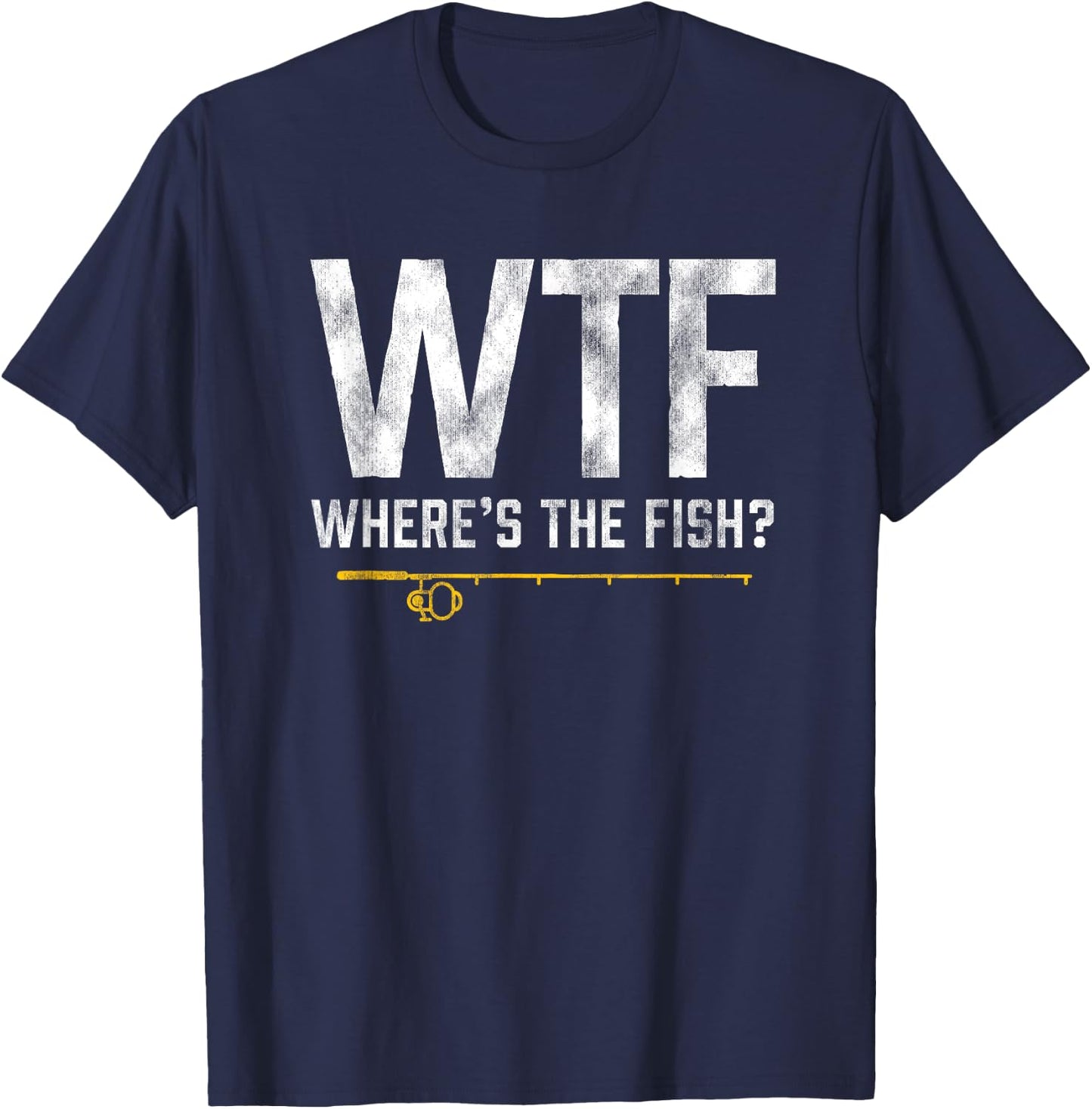 Vintage WTF Wheres the Fish Shirt Funny Fishing T-Shirt - T-Shirt | Navy