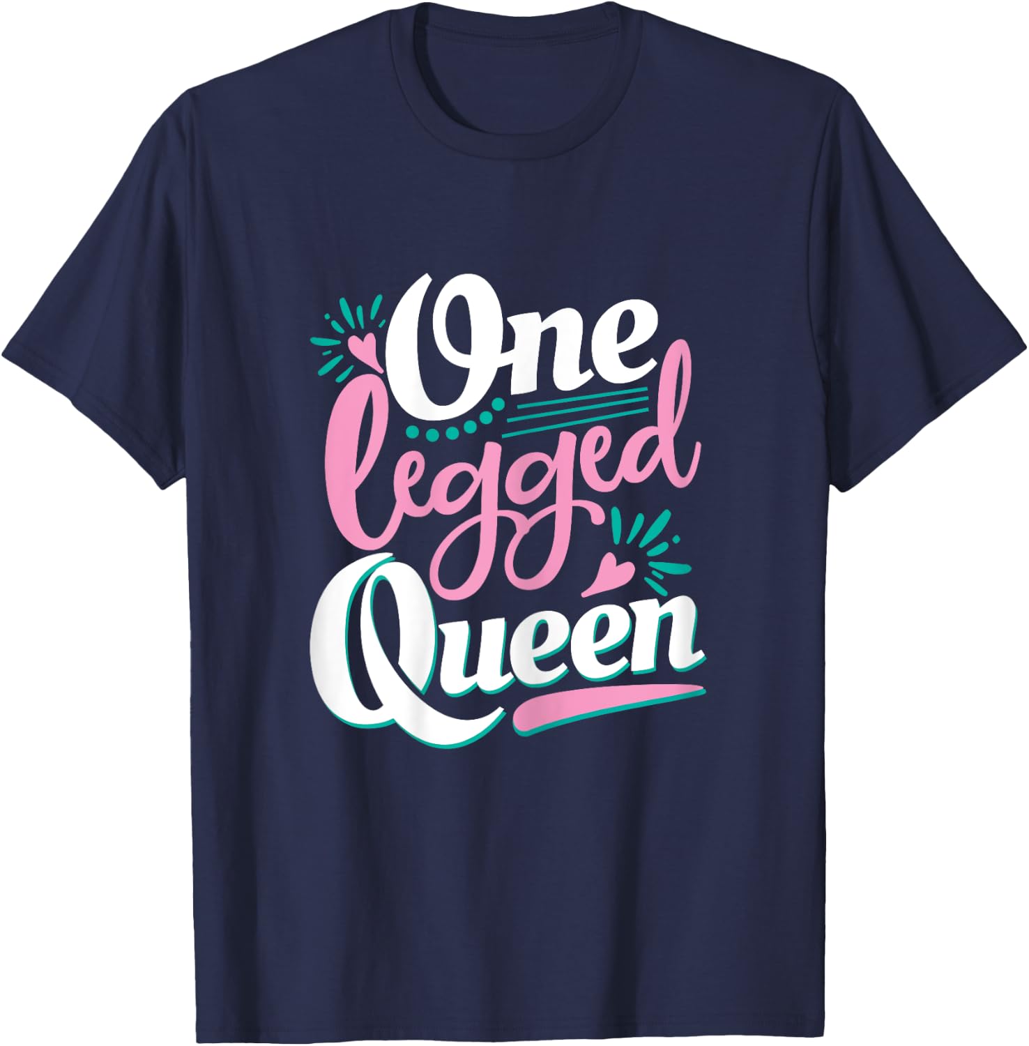 One Legged Queen - Handicap Wheelchair Amputee T-Shirt - T-Shirt | Navy